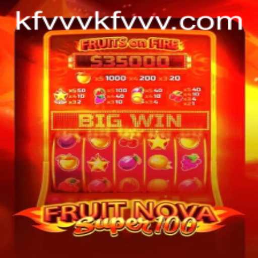 Exploring the Exciting World of FruitNovaSuper100 with a Focus on kfvvv PH Login