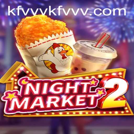 Explore the Exciting World of NightMarket2: A Comprehensive Guide